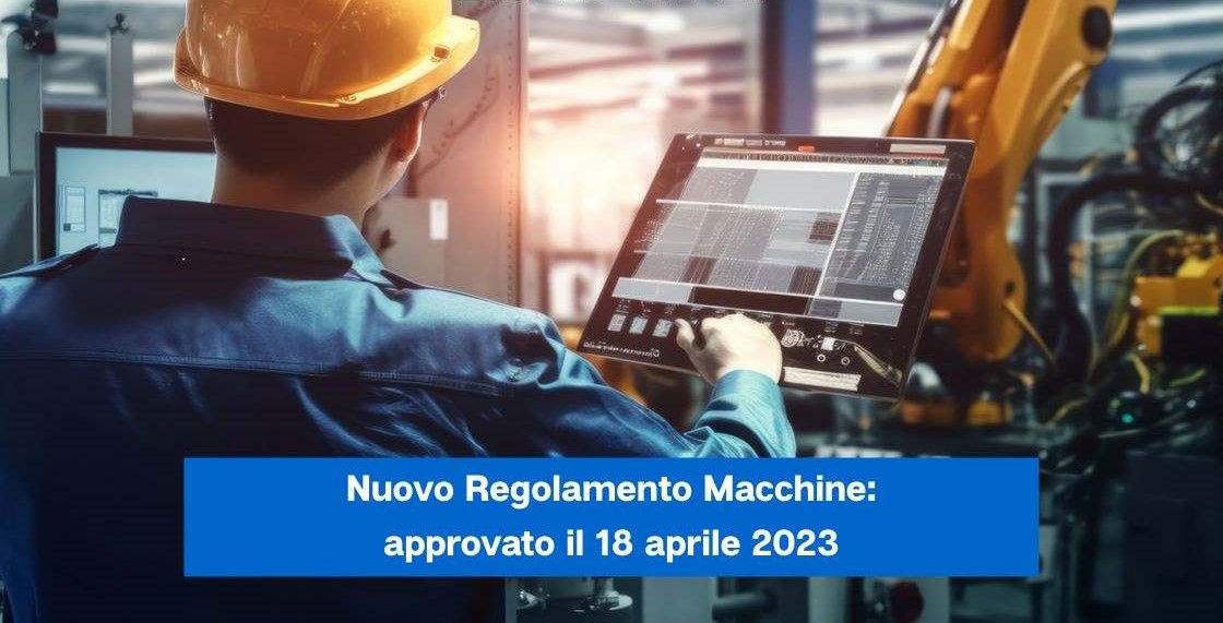 Nuovo Regolamento Macchine: approvato il 18 aprile 2023