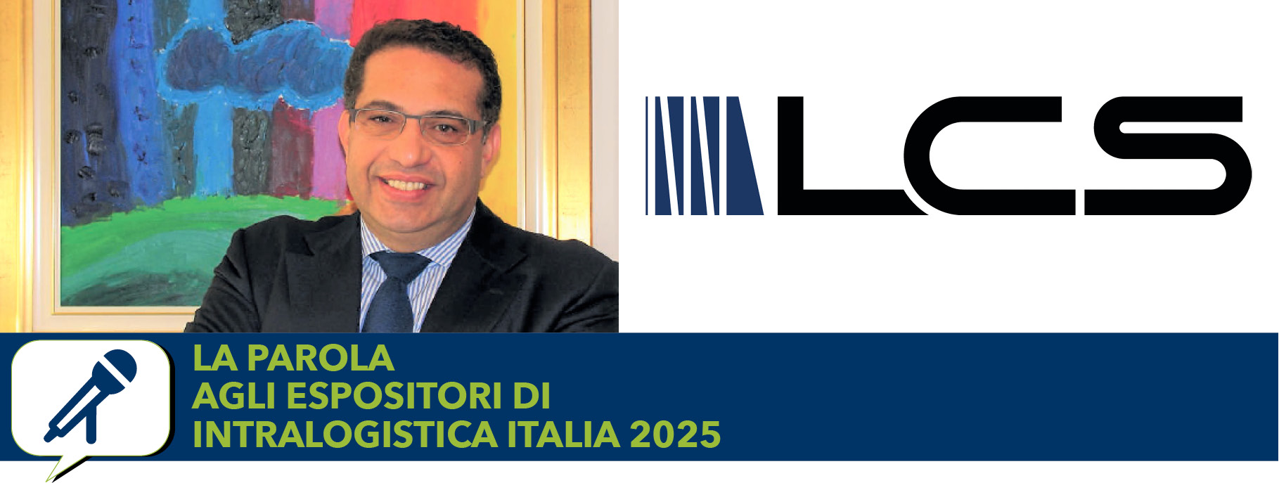 LCS | La parola agli espositori di INTRALOGISTICA ITALIA 2025
